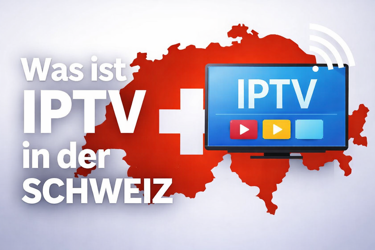 Was ist IPTV in der Schweiz – IPTV Switzerland Pro